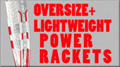 Lightweight Power Rackets - All the New Models