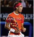 A Game to Love- In Celebration of Tennis by Mike Powell (Hardback)