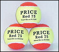 Price Red 75 low compression ball (1 doz@�21.73/doz)