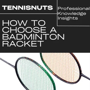 How to Choose a Badminton Racket