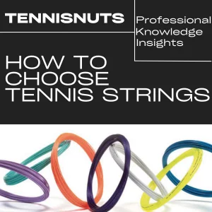 How to Choose Tennis Strings