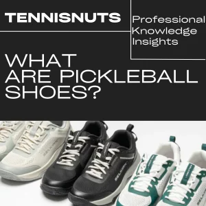 Pickleball Shoes Explained